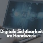 Digitale Sichtbarkeit im Handwerk wird durch Google AI Overviews deutlich wichtiger für Handwerksbetriebe