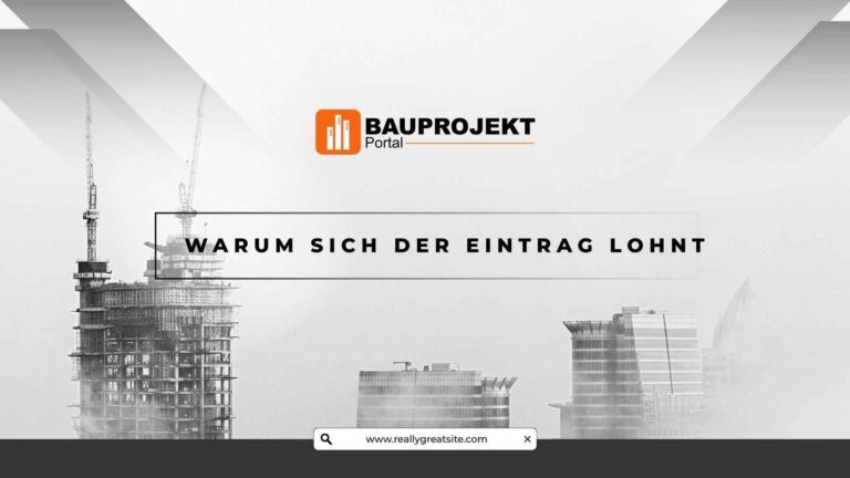 Warum Bauprojektportal.de? Vorteile & Nutzen eines Firmeneintrags